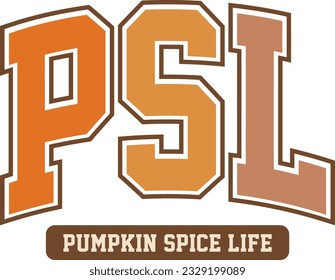 PSL Life, Pumpkin Spice Life Varsity Font Vector, Fall T-shirt Vector, Pumpkin Spice Fall Design