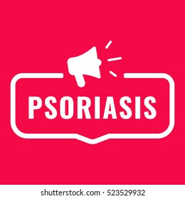 Psoriasis. Badge, logo, symbol megaphone icon. Flat vector illustration on red background.
