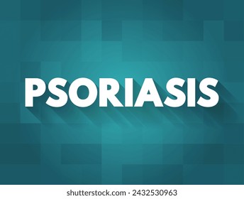 Psoriasis is a long-lasting, noncontagious autoimmune disease characterized by raised areas of abnormal skin, text concept background