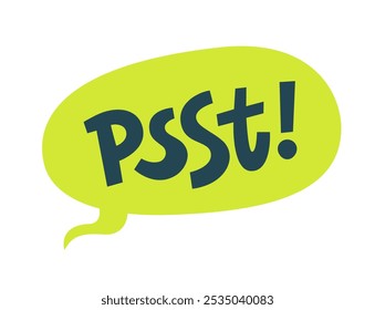 Psst. Sound to obtain the attention of another person. Pssst, hey you. Excuse me. Please say something, thanks. Psst text. Printable graphic tee. Design doodle for print. Vector illustration.