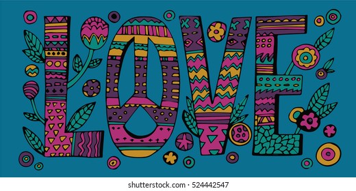 Psychedelic hippie Love lettering with colorful flowers.Quote design .Vector