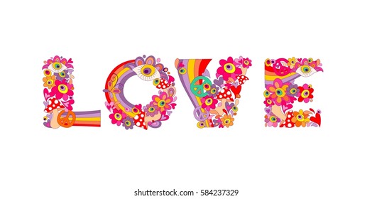 Psychedelic hippie love lettering with colorful abstract flowers, rainbow, peace symbol, eyes and fly agaric. Isolated on white background