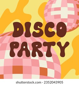 Psychedelic illustration with disco balls and groovy lettering disco party. Vector flat illustration in hippie style