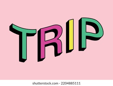 Psychedelic trip text. Multicolored letters, adventure, tourism and travel. Imagination and fantasy. Graphic element in old, retro style for printing on fabric. Cartoon flat vector illustration