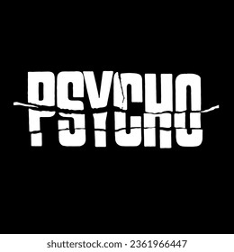 psycho  slogan for t-shirt design with crack effect. Typography graphics for tee shirt, apparel print design.