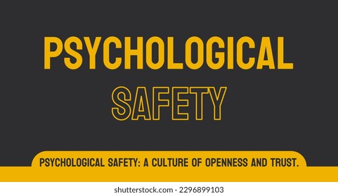 Psychological Safety: Work environment that supports mental well-being.