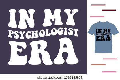 In psychologist era t shirt design