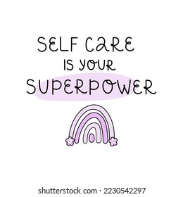 Psychologist quote - Self Care is Your Superpower. mental health. Vector illustration with abstract rainbow. Handwritten inscription.