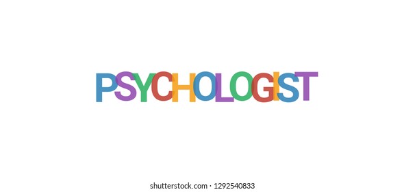 Psychologist word concept. Colorful "Psychologist" on white background. Use for cover, banner, blog.