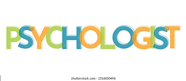 Psychologist word concept. "Psychologist" . Use for cover, banner, blog. 