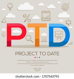 PTD mean (project to date) ,letters and icons,Vector illustration.