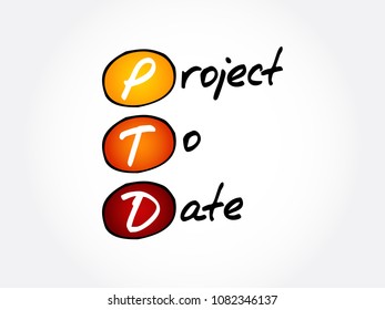 PTD - Project To Date acronym, business concept background