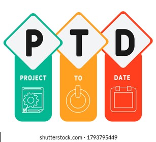 PTD - project to date. acronym business concept. vector illustration concept with keywords and icons. lettering illustration with icons for web banner, flyer, landing page, presentation