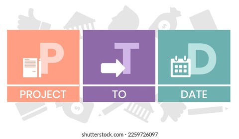 PTD - project to date. acronym business concept. vector illustration concept with keywords and icons. lettering illustration with icons for web banner, flyer, landing page, presentation