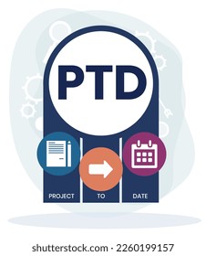 PTD - project to date. acronym business concept. vector illustration concept with keywords and icons. lettering illustration with icons for web banner, flyer, landing page, presentation