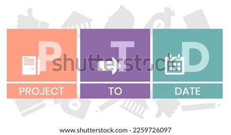 PTD - project to date. acronym business concept. vector illustration concept with keywords and icons. lettering illustration with icons for web banner, flyer, landing page, presentation