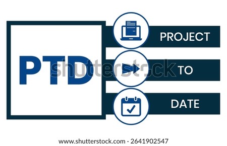 PTD - project to date. acronym business concept. vector illustration concept with keywords and icons. lettering illustration with icons for web banner, flyer, landing page, presentation