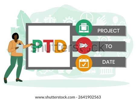 PTD - project to date. acronym business concept. vector illustration concept with keywords and icons. lettering illustration with icons for web banner, flyer, landing page, presentation