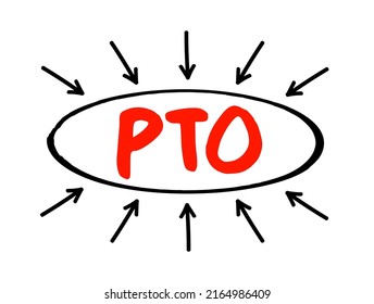 PTO Paid Time Off - Time That Employees Can Take Off Of Work While Still Getting Paid Regular Wages, Acronym Concept With Arrows