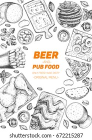 Pub food vertical frame, vector illustration. Beer, meat, fast food and snacks hand drawn. Food set for pub design top view. Vintage engraved illustration for beer restaurant.