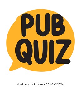 Pub Quiz. Vector Hand Drawn Speech Bubble Icon, Badge Illustration On White Background.