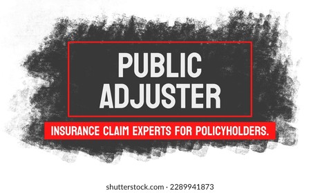 Public Adjuster: An independent insurance professional who helps policyholders file claims.