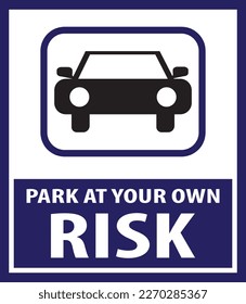 Public car park sign vector eps, park at your own risk warning sign vector  svg
