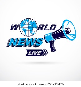 Public information campaign idea vector poster, world live news writing composed using megaphone equipment.