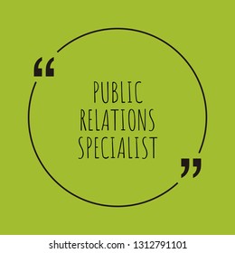 Public Relations Specialist word concept. "Public Relations Specialist" on green background with quote. Use for cover, banner, blog. 