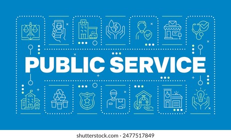 Public service blue word concept. Government services. Law enforcement and healthcare. Horizontal vector image. Headline text surrounded by editable outline icons