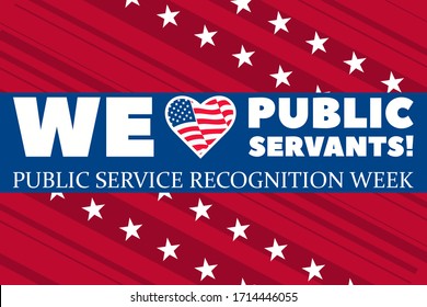 Public Service Recognition Week is a week dedicated to honoring our public Servants. Celebrated the first week of May. PSRW is included in National Military Appreciation Month. Vector EPS 10