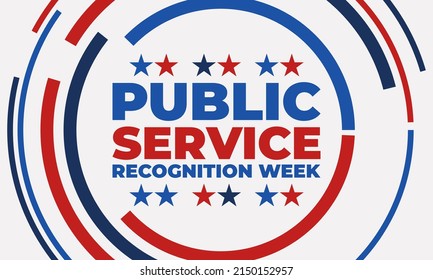 Public Service Recognition Week is a week dedicated to honoring our public Servants. Celebrated the first week of May. PSRW is included in National Military Appreciation Month. Vector EPS 10