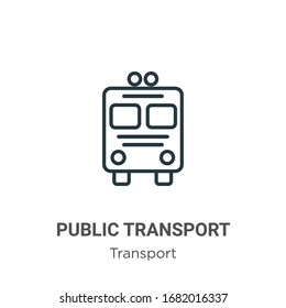 Public transport outline vector icon. Thin line black public transport icon, flat vector simple element illustration from editable transport concept isolated stroke on white background