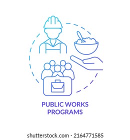 Public Works Programs Blue Gradient Concept Icon. Workplaces Creation. Social Assistance And Support Abstract Idea Thin Line Illustration. Isolated Outline Drawing. Myriad Pro-Bold Font Used