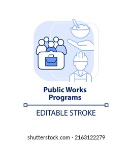 Public Works Programs Light Blue Concept Icon. Job Creation. Social Assistance Abstract Idea Thin Line Illustration. Isolated Outline Drawing. Editable Stroke. Arial, Myriad Pro-Bold Fonts Used