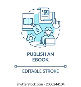 Publish ebook blue concept icon. Making money online method abstract idea thin line illustration. Self-publishing writer. Selling e books. Vector isolated outline color drawing. Editable stroke