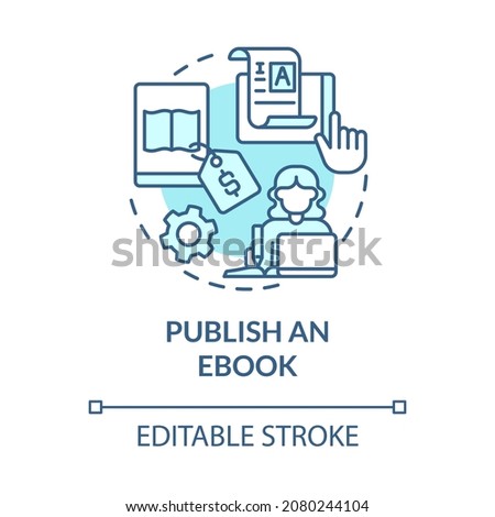 Publish ebook blue concept icon. Making money online method abstract idea thin line illustration. Self-publishing writer. Selling e books. Vector isolated outline color drawing. Editable stroke