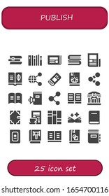 publish icon set. 25 filled publish icons.  Simple modern icons such as: Books, Newspaper, Book, Share, Library, Dictionary