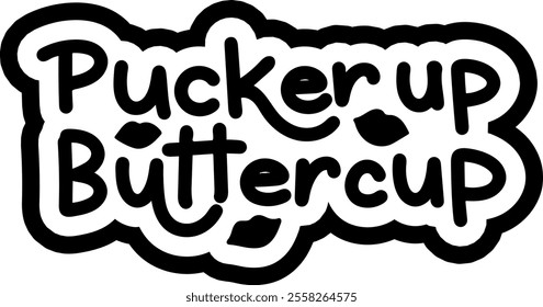 pucker up buttercup valentines day black vector graphic design and cut file