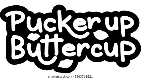 pucker up buttercup valentines day black vector graphic design and cut file