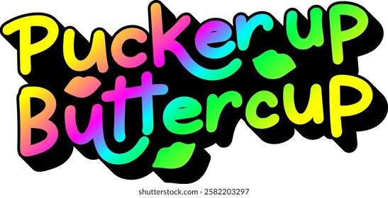 pucker up buttercup valentines day quote rainbow colorful bright vibrant vector graphic design and cut file