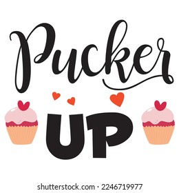Pucker Up, Happy valentine's day shirt Design Print Template Gift For Valentine's