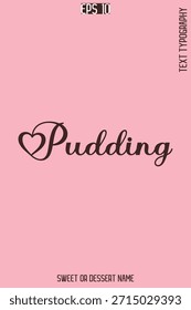 Pudín - Bastante dulce postre Nombre Estilo Cursivo Tipografía Texto Vector