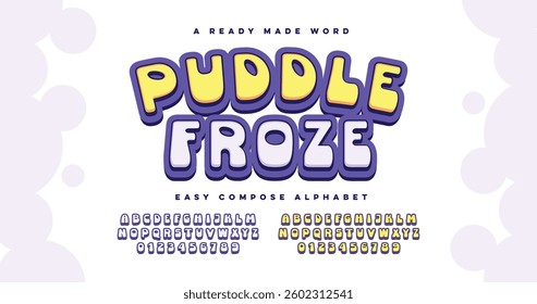 Puddle Froze. Easy compose alphabet. Customize typography. Colorful stylish and fun. Vector illustration