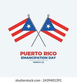 Puerto Rico Emancipation Day poster vector illustration. Two crossed Puerto Rico flags on a pole icon vector. Puerto Rican Flag symbol. Template for background, banner, card. March 22 every year