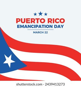 Puerto Rico Emancipation Day poster vector illustration. Puerto Rico waving flag symbol. Puerto Rican Flag design element. Template for background, banner, card. March 22 every year. Important day