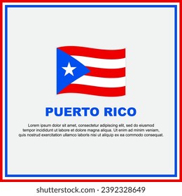 Puerto Rico Flag Background Design Template. Puerto Rico Independence Day Banner Social Media Post. Puerto Rico Banner