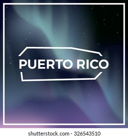 Puerto Rico map against the backdrop of polar lights on the starry sky. Aurora borealis abstract vector background. EPS10 contains transparency, mesh gradients used.