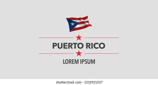 Puerto Rico national day greeting card, banner, vector illustration. Puerto Rican holiday design element with waving flag as a symbol of independence 