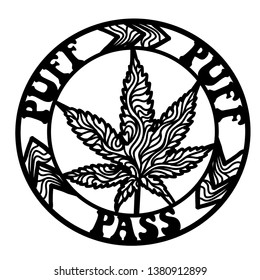 Puff, Puff, Pass with fascinating doodle drawing of a cannabis marijuana leaf, with thick lines perfect for vinyl and laser cutters.
